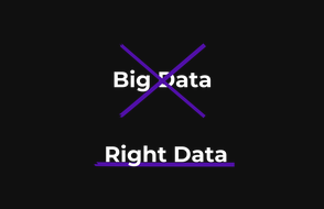 Big Data er ikke Right Data